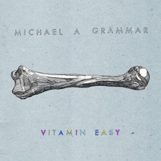 Michael A Grammar – Vitamin Easy E.P