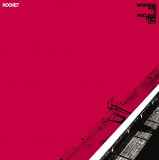 Working For A Nuclear Free City – Rocket EP