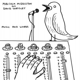 Malcolm Middleton and David Shrigley – Music and Words