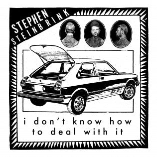 Stephen Steinbrink – I Don’t Know How To Deal With It